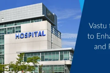 VASTU FOR HOSPITAL