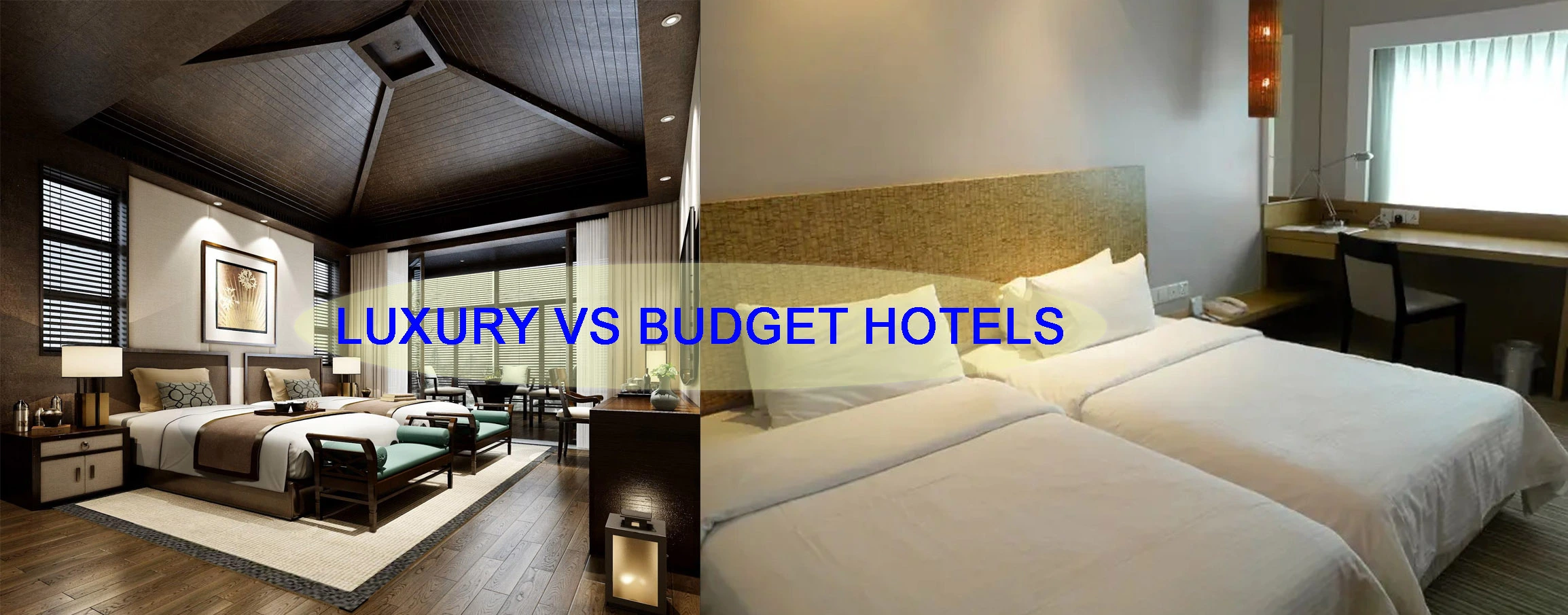 LUXURY VS BUDGET HOTELS
