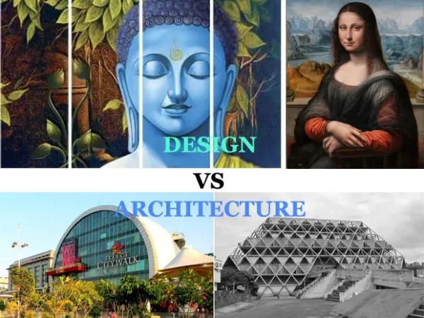 DIFFERENCE BETWEEN DESIGN AND ARCHITECTURE